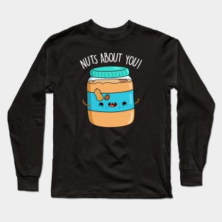 Nuts About You Cute Peanut Butter Pun Long Sleeve T-Shirt